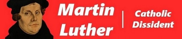 Martin Luther Catholic Dissident